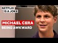 Michael cera has the best awkward moments  netflix is a joke