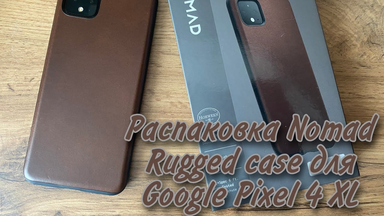 Распаковка Nomad Rugged case для Pixel 4 XL