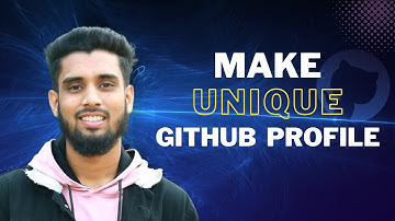 Create an Awesome and Unique GitHub Profile  | GitHub Profile Customization Tutorial