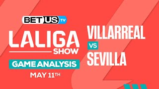 Villarreal vs Sevilla | LaLiga Expert Predictions, Soccer Picks & Best Bets