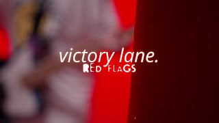 Victory Lane - Red Flags | Official Video