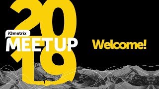 2019 iQmetrix Meetup Intro