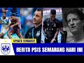 Berita psis semarang hari ini kamis 18 april 2024