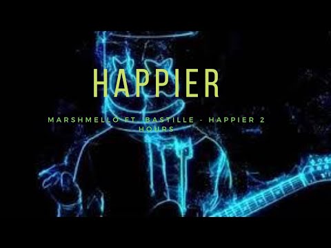 Marshmello Ft. Bastille - Happier 2 Hours