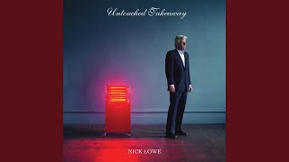 Video thumbnail of "Nick Lowe - What's So Funny 'Bout Peace, Love and Understanding?"