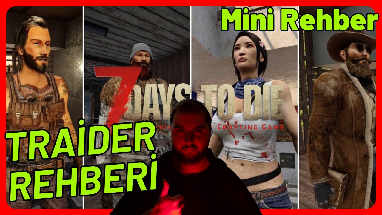 7 days to die Traider, Tüccar Rehberi  |  Mini Rehber Days