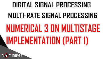 ModGen_Vid_63_Multi-rate Signal Processing_Numerical 3 on Multistage Implementation (Part 1)