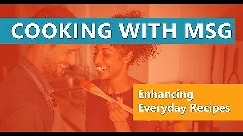 Cooking with MSG Video Series, #2: Enhancing Everyday Recipes