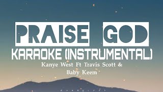 Kanye West - 'Praise God' Ft Travis Scott & Baby Keem KARAOKE (INSTRUMENTAL)