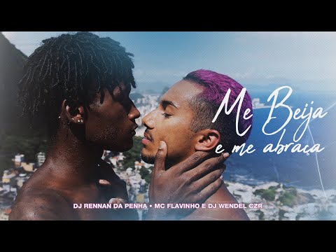 Vídeo Clipe Oficial de "Me beija e me Abraça" - Rennan da Penha, Mc Flavinho e Dj Wendel CZR