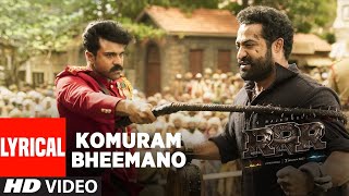 Komuram Bheemano Lyrical Video(Malayalam)-RRR - NTR,Ram Charan| Maragadhamani |Bhairava|SS Rajamouli