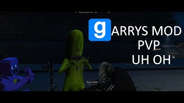 I played gmod pvp (Garrys mod)