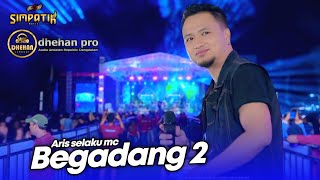 BEGADANG 2 - ARIS - LIVE SIMPATIK MUSIC DHEHAN PRO AUDIO - SENDANG DAWUNG KENDAL