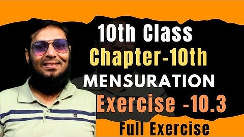 10th Class MATHEMATICS| 10. MENSURATION |Ex-10.3{ Full Exercise} | Easy way to Explanation