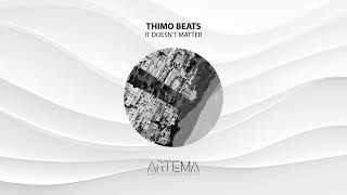 Thimo Beats - It Doesn't Matter (Artema Recordings)