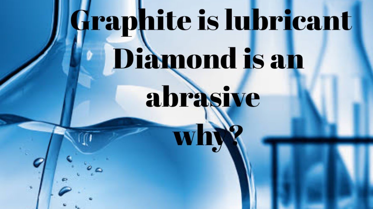 Class 11//Why Graphite Is Lubricant,Why Diamond Isan Abrasive Explanation  In Telugu - Youtube