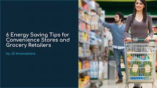 J2 Innovations: 6 Energy Saving Tips for Grocery Stores From J2 Innovations (Featurette)