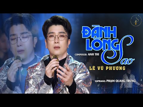 ĐÀNH LÒNG SAO - LÊ VŨ PHƯƠNG || COMPOSER: ANH THI || OFFICIAL MUSIC VIDEO