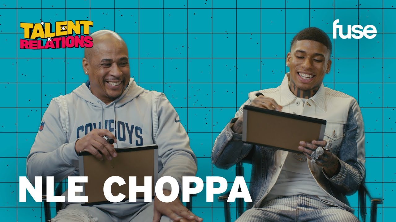 Can NLE Choppa and His Father Prove How Well They Know Each-other? | Talent Relations | Fuse