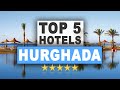 Top 5 All Inclusive Hotels in Hurghada, Egipt