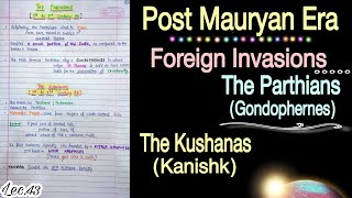 Parthians & Kushanas--Foreign Invasions || Post Mauryan Period || Lec.43 || An Aspirant !