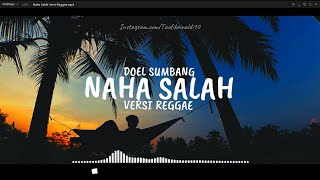 Naha Salah Versi Reggae - Doel Sumbang