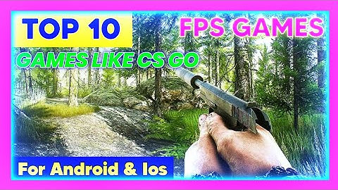 TOP 10 Best FPS Games Like CS - GO For Android & ios || High Graphics Games 2020 || 🔥Awesome Games🎮