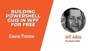 Course Preview: Building PowerShell GUIs in WPF for Free