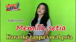 memilih Setia _Sabela KDI//Karaoke Duet tanpa vokal pria