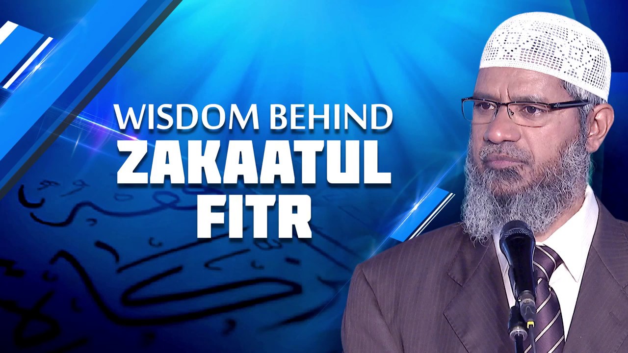 Dr Zakir Naik 2020 | Wisdom behind Zakaatul Fitr - YouTube