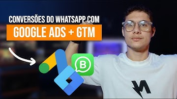 CONVERSÃO DO GOOGLE ADS COM O BOTÃO DE CONVERSÃO DO WHATSAPP VIA GOOGLE TAG MANAGER [2025]