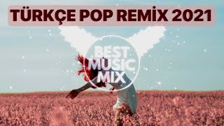 TÜRKÇE POP REMİX ŞARKILAR MIX 2021 - En Yeni Şarkılar