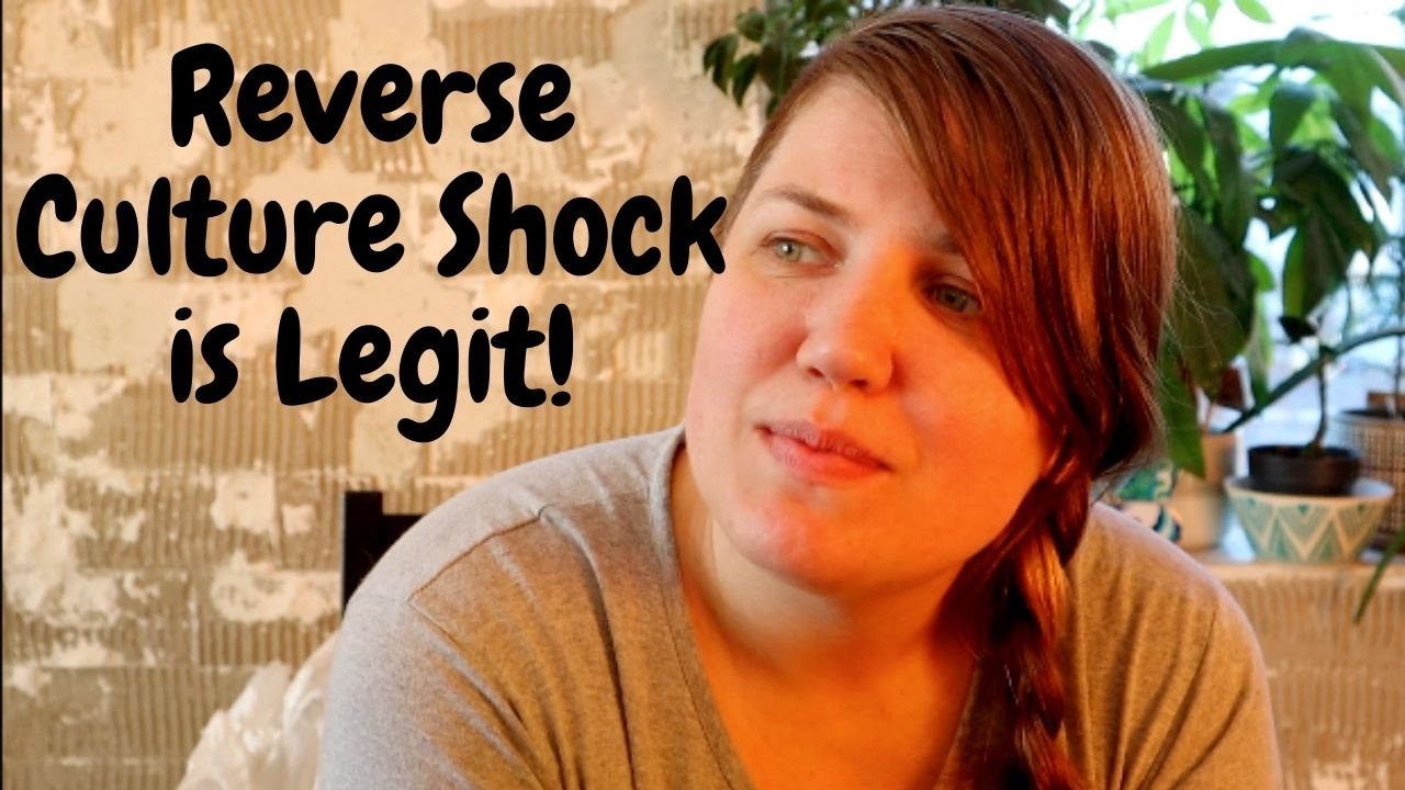 Reverse Culture Shock is REAL