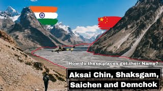 History and Etymology of Shaksgam, Demchog, Aksai Chin and Siachen | Name Now