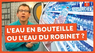 L'eau en bouteille est meilleure que l'eau du robinet ? - C'est pas sorcier