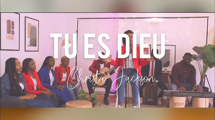 TU ES DIEU - Christa Jackson