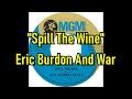 Spill The Wine - Eric Burdon And War  (lyrics)