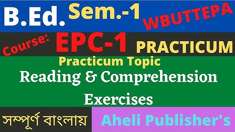 B.Ed. (Sem.-1) Practicum EPC-1 Reading and Comprehension Exercises. (Aheli Publishers)