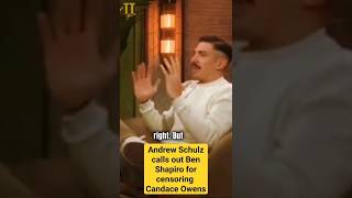 Andrew Schulz Calls Out Ben Shapiro For Censoring Candace Owens