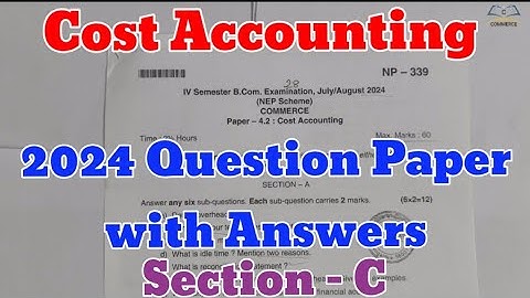 Cost Accounting Question Paper with Answers BCOM section C 2024