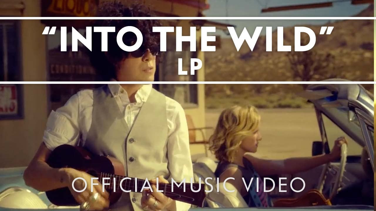 LP   Into The Wild Official Music Video