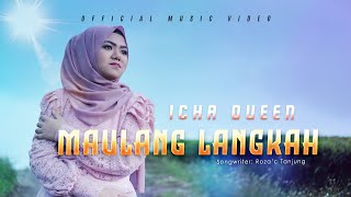 Icha Queen - Maulang Langkah