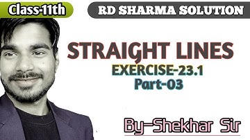 STRAIGHT LINES | SOLUTION PART-03 | EX-23.1 | RD SHARMA