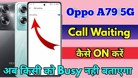 oppo a79 5g call waiting setting | oppo a79 5g me call waiting kaise kare