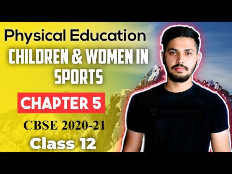 Children & Women in Sports | Unit 5 | Physical Education | Class 12 CBSE 2020-21