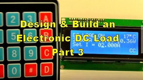 Scullcom Hobby Electronics #47 - Electronic DC Load Part 3