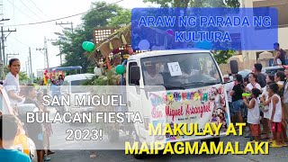 Parada ng Kultura at Artista || SAN MIGUEL BULACAN FIESTA 2023 || Tunay na Makulay at Maipagmamalaki