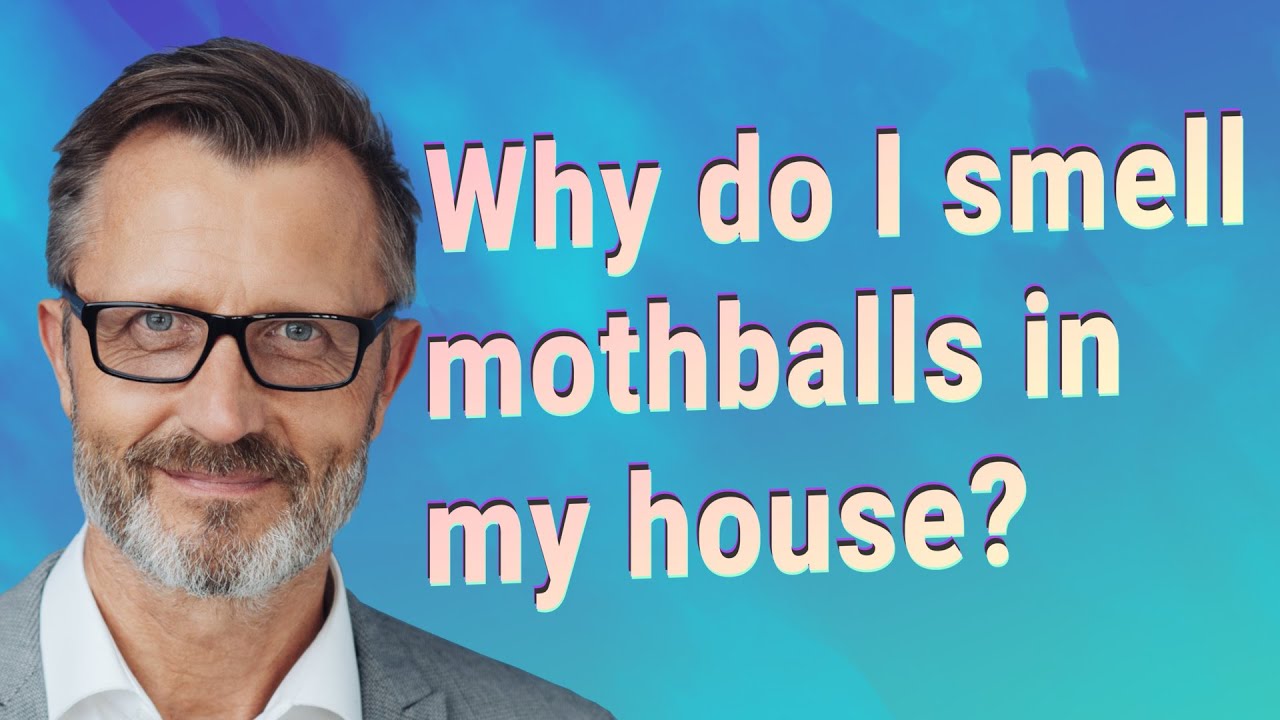 Why do I smell mothballs in my house? - YouTube
