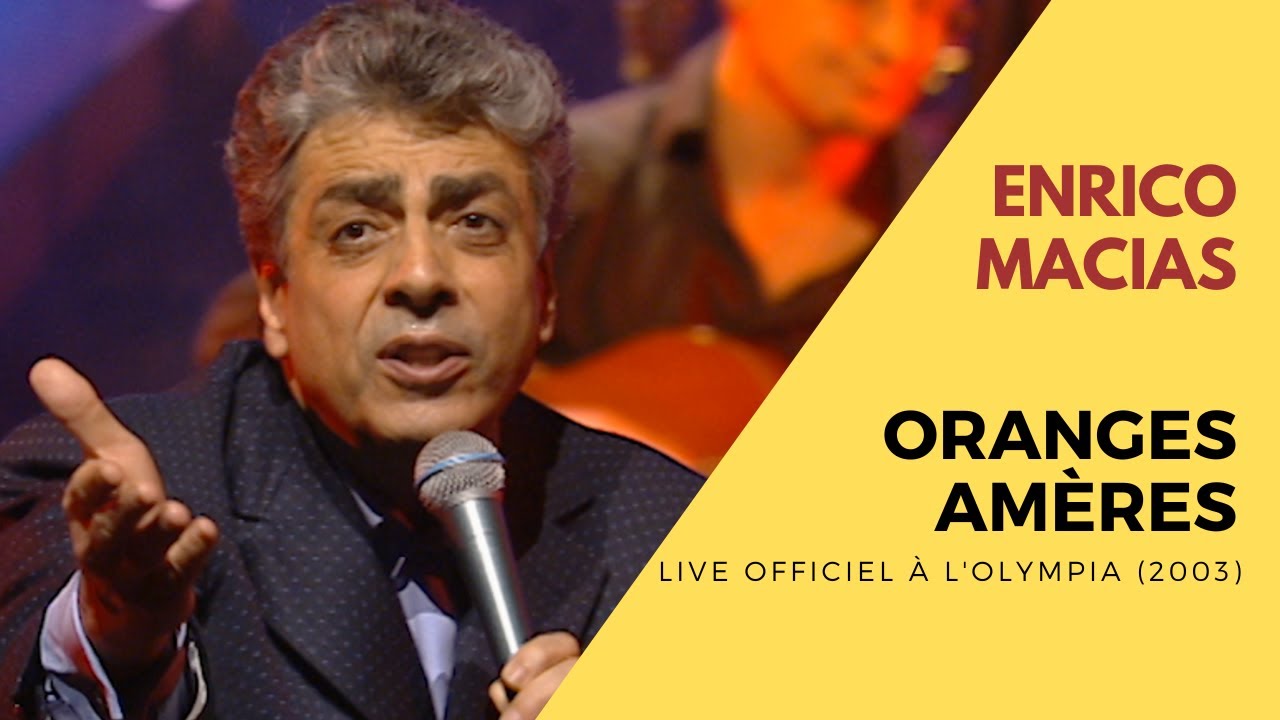 Ver Enrico Macias - Oranges Amères (Live Officiel à l’Olympia 2003) en YouTube Ver Enrico Macias - Oranges Amères (Live Officiel à l’Olympia 2003) en YouTube