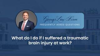 Suffered a TBI at Work? Here's What You Need to Do to Protect Your Claim in SC | Goings Law Firm